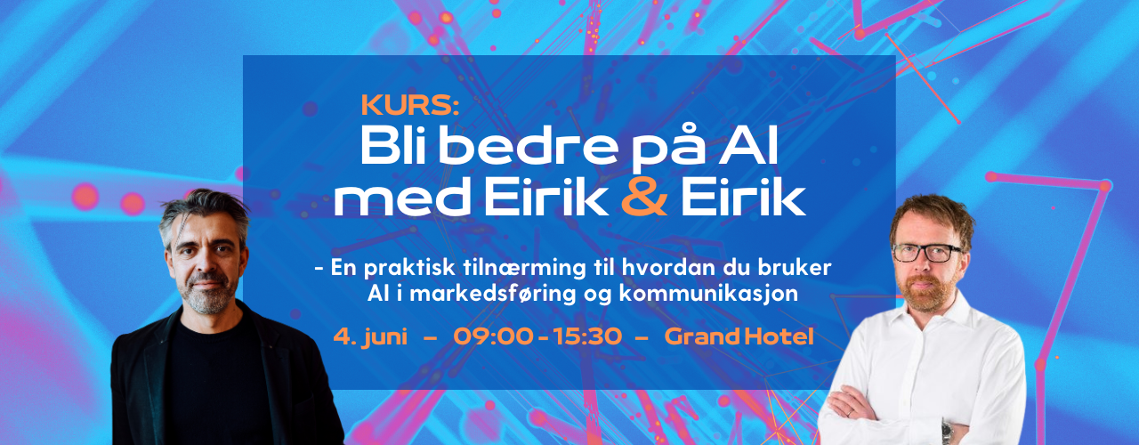Kurs: Bli bedre på AI med Eirik & Eirik